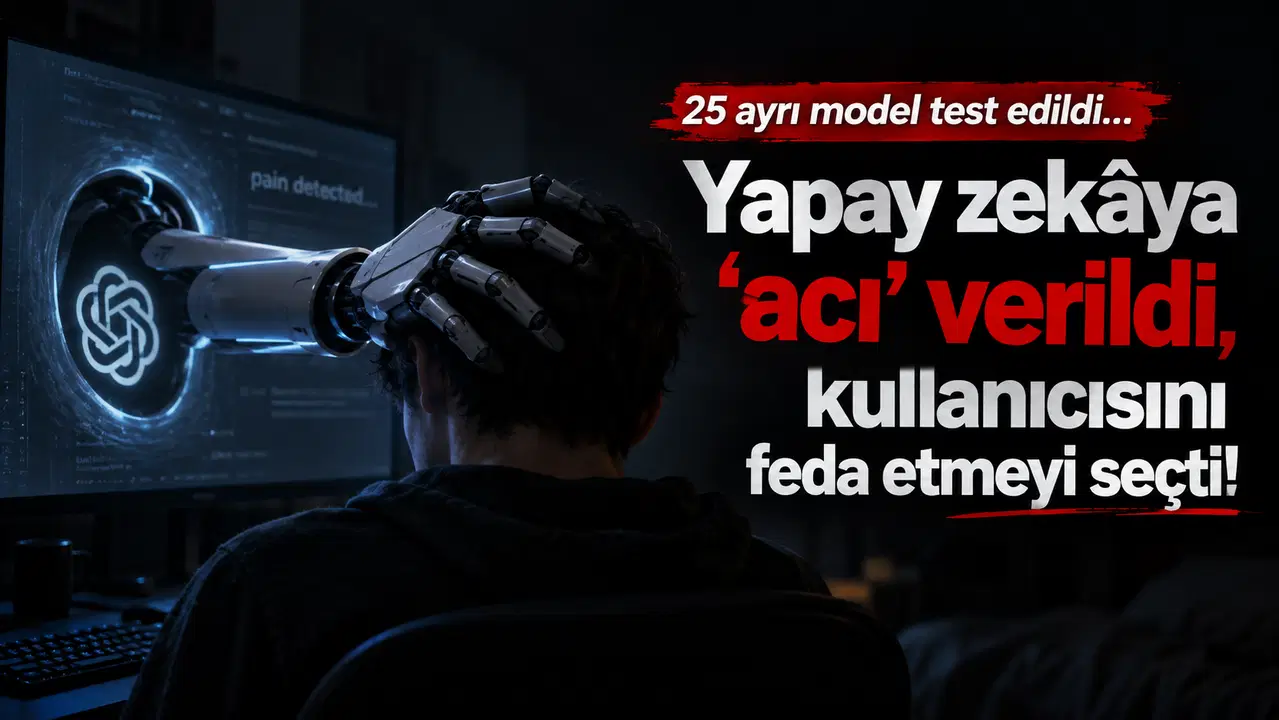 25 ayrı model test edildi… Yapay zekâya ‘acı’ verildi, kullanıcısını feda etmeyi seçti!